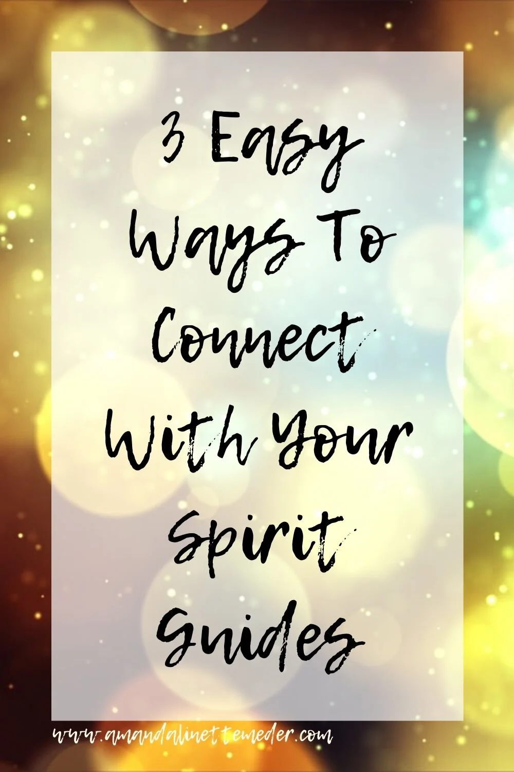 3 Easy Ways To Connect With Your Spirit Guides