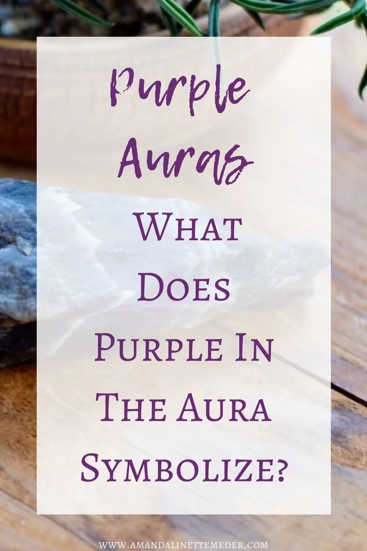 Purple Auras What Does Purple In The Aura Symbolize? — Amanda Meder