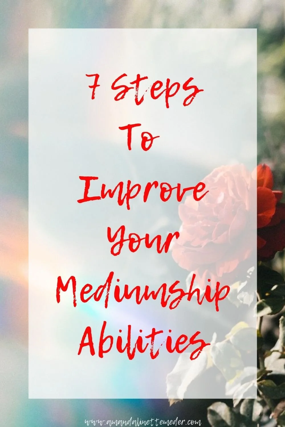 7 Steps To Improve Your Mediumship Abilities — Amanda Linette Meder