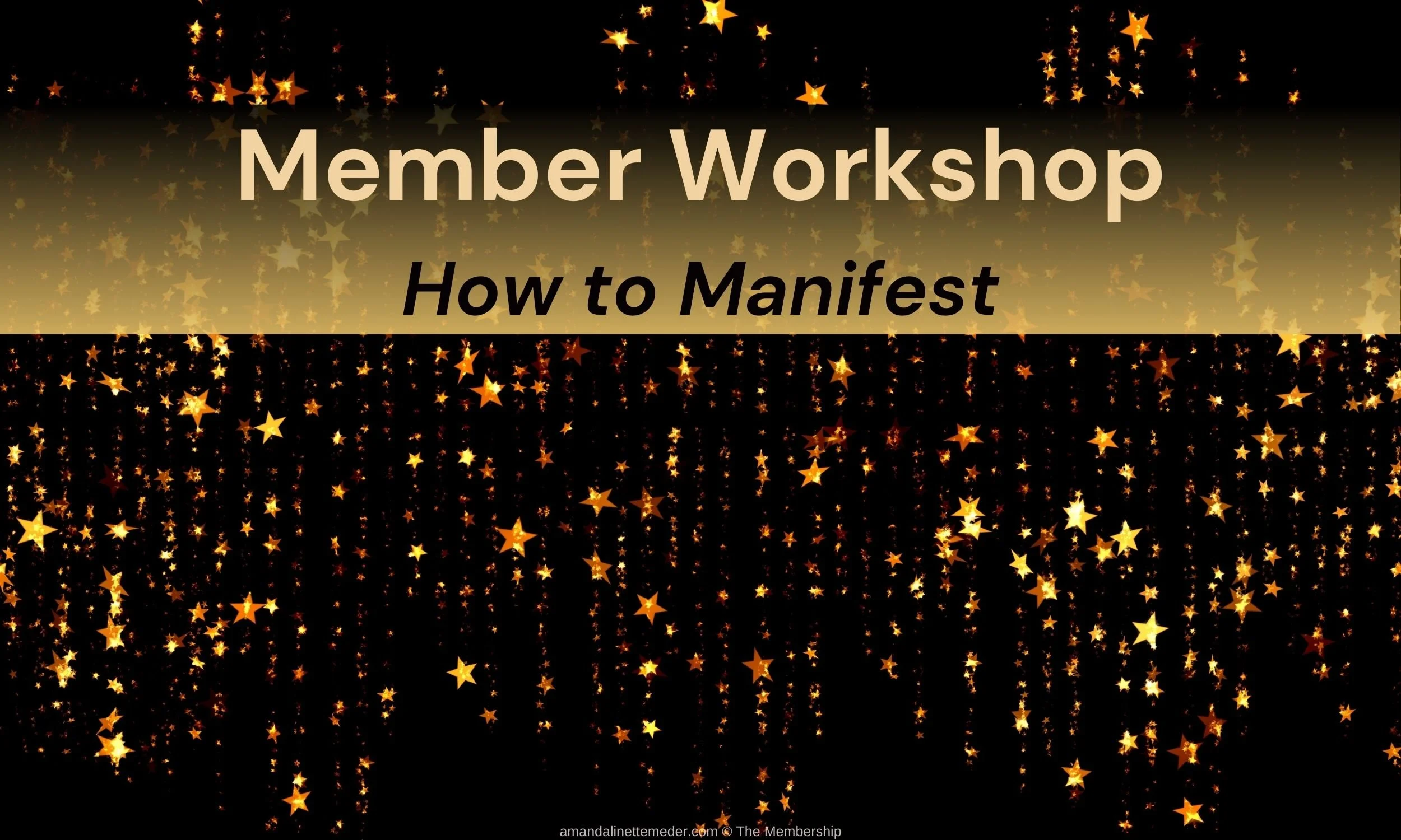 Member Workshop: How To Manifest
