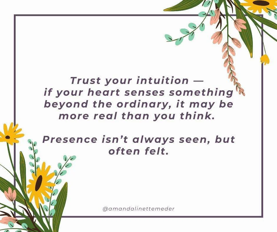 Trust your intuition &mdash; if your heart senses something beyond the ordinary, it may be more real than you think. Presence isn&rsquo;t always seen, but often felt. 💫 

#SpiritualAwakening
#TrustYourIntuition
#SpiritualSigns
#EnergyAwareness
#Intu