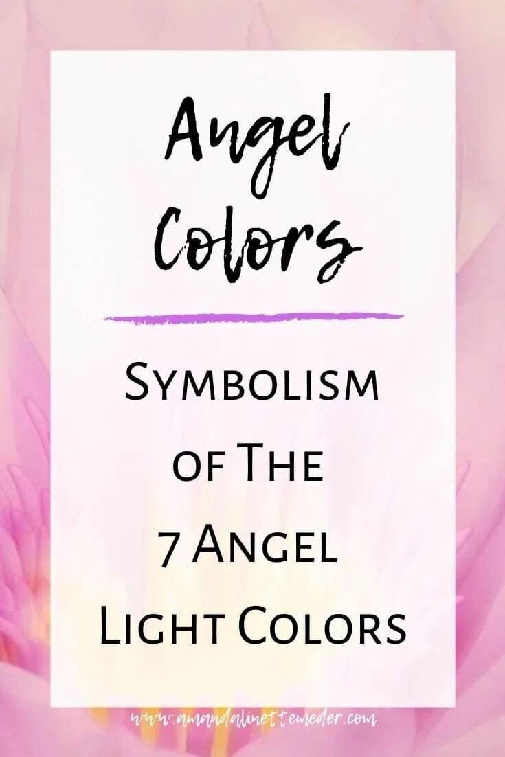 Image of pink light and flower by DarkWorkX from Pixabay, with text overlay Angel Colors: Symbolism of The 7 Angel Light Colors.