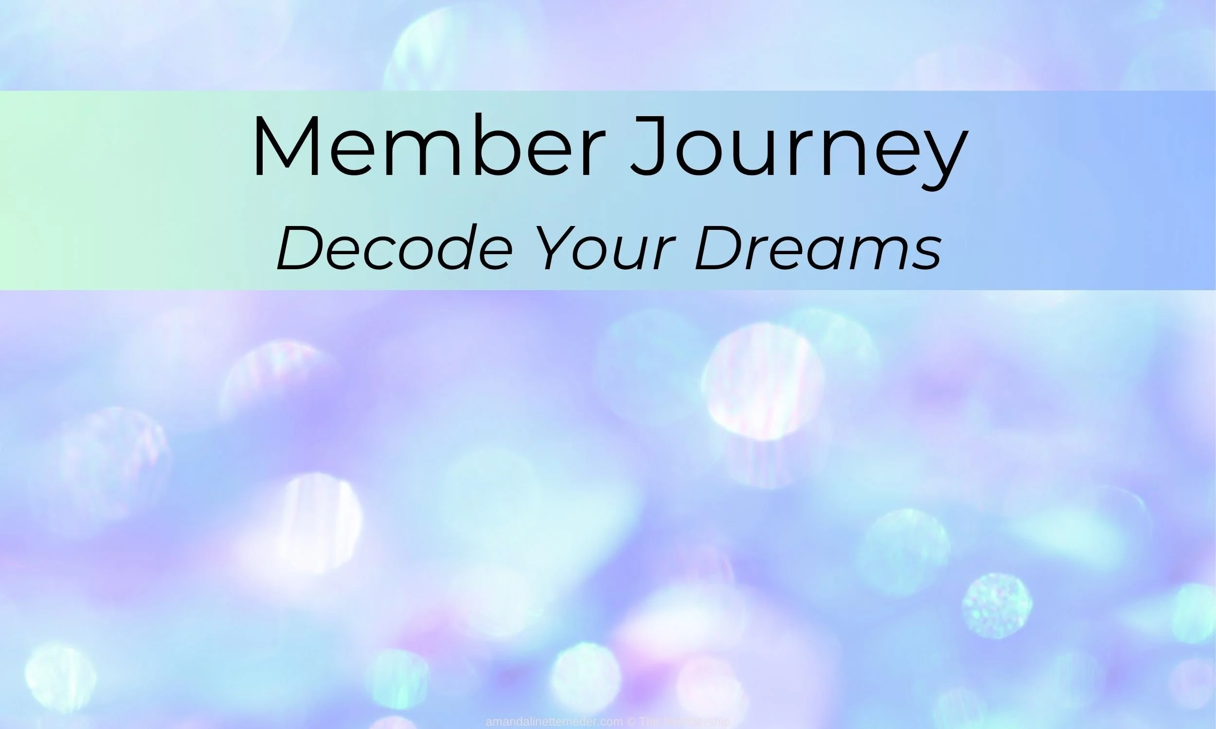 Decode Your Dreams member Journey file