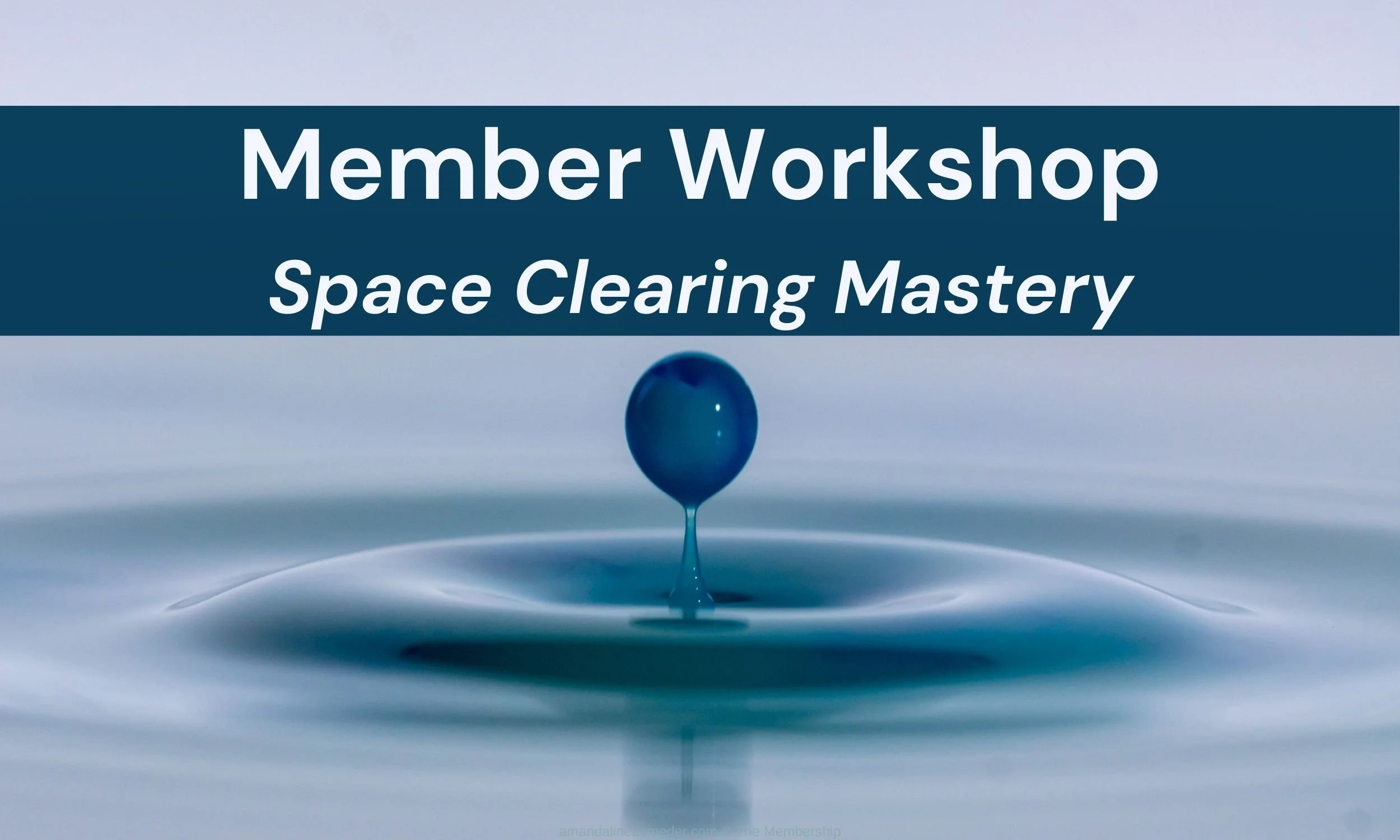 Space Clearing Mastery Member Workshop Flyer
