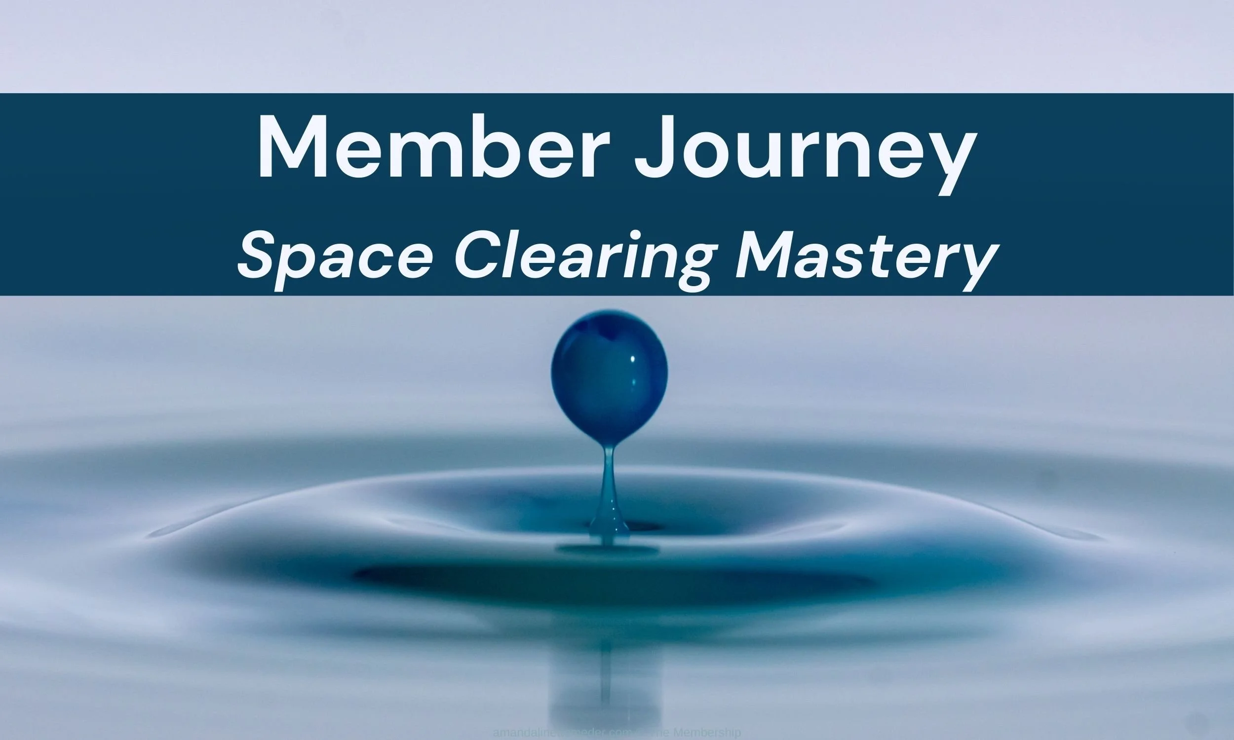 Member Journey text overlay Space Clearing Mastery