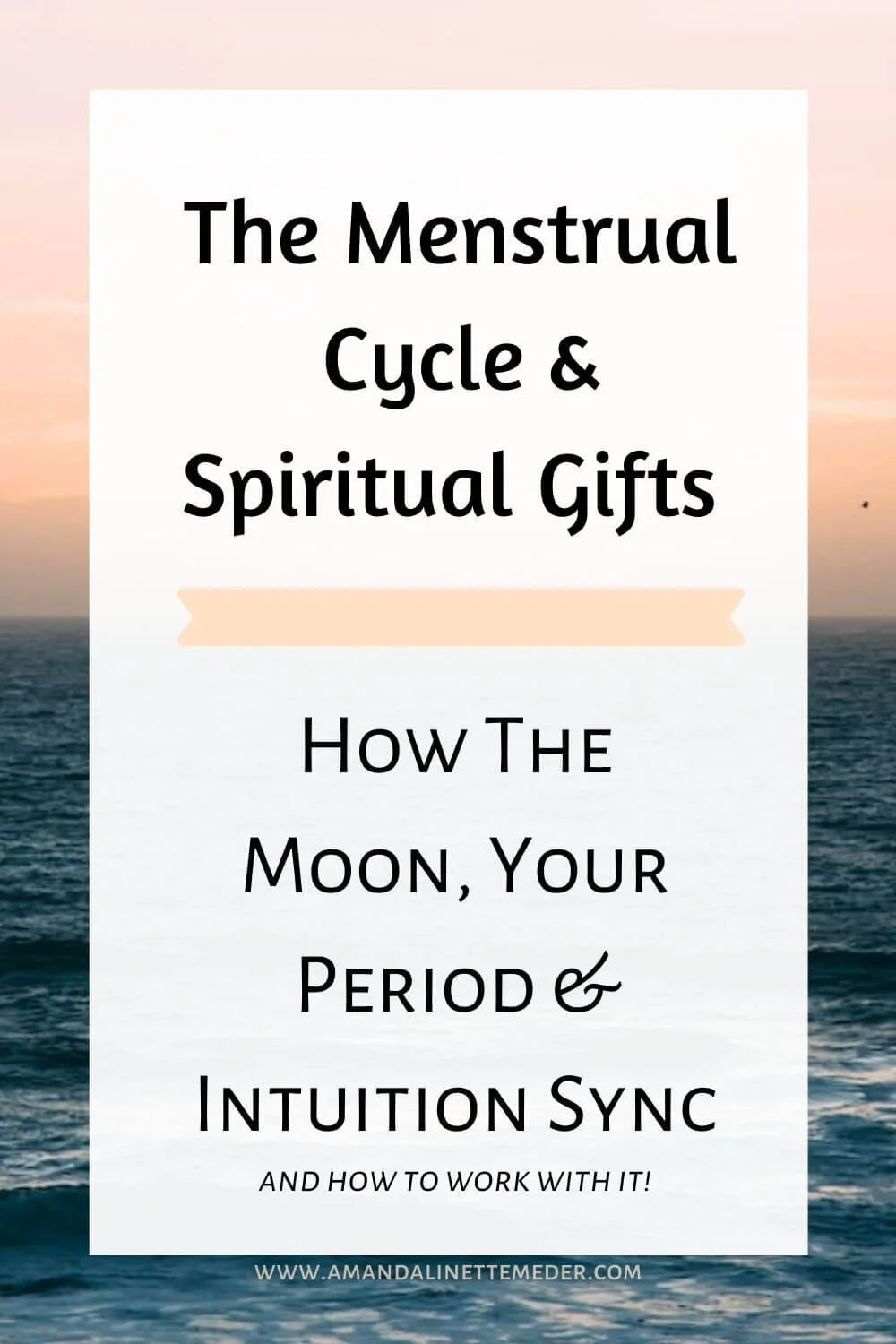 The Menstrual Cycle & Spiritual Gifts - How The Moon, Your Period & Intuition Sync. Photo of a peaceful peace moon along an ocean horizon by Colin Maynard on Unsplash with text overlay.