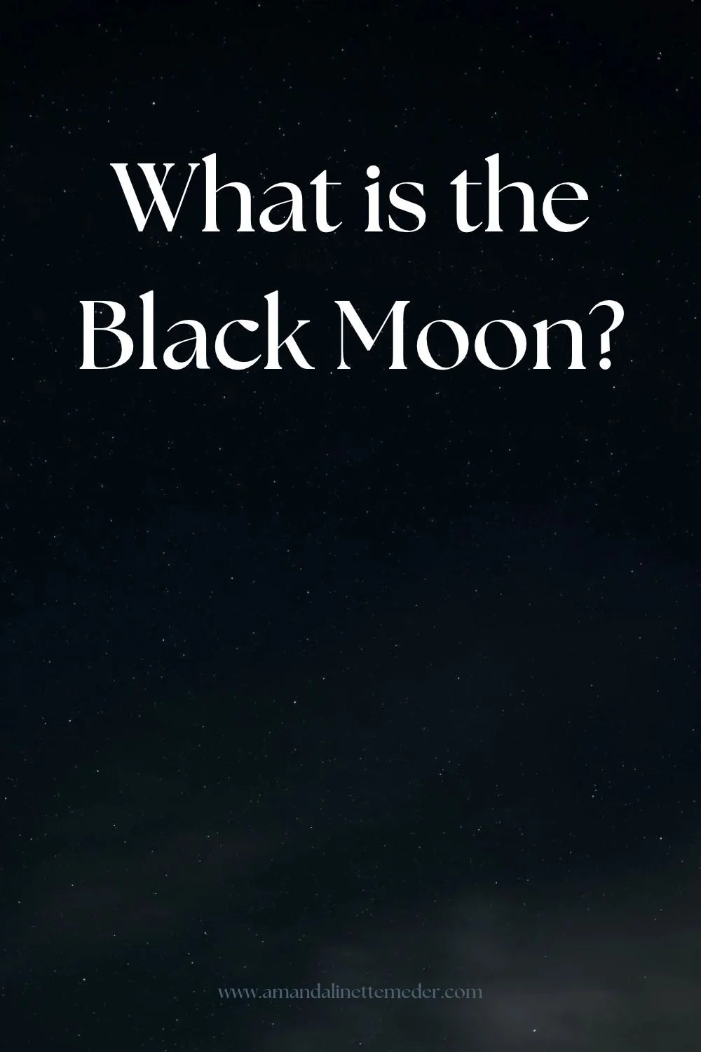 Starry night sky by Kseniya Budko on Pexles with text overlay What is the Black Moon?