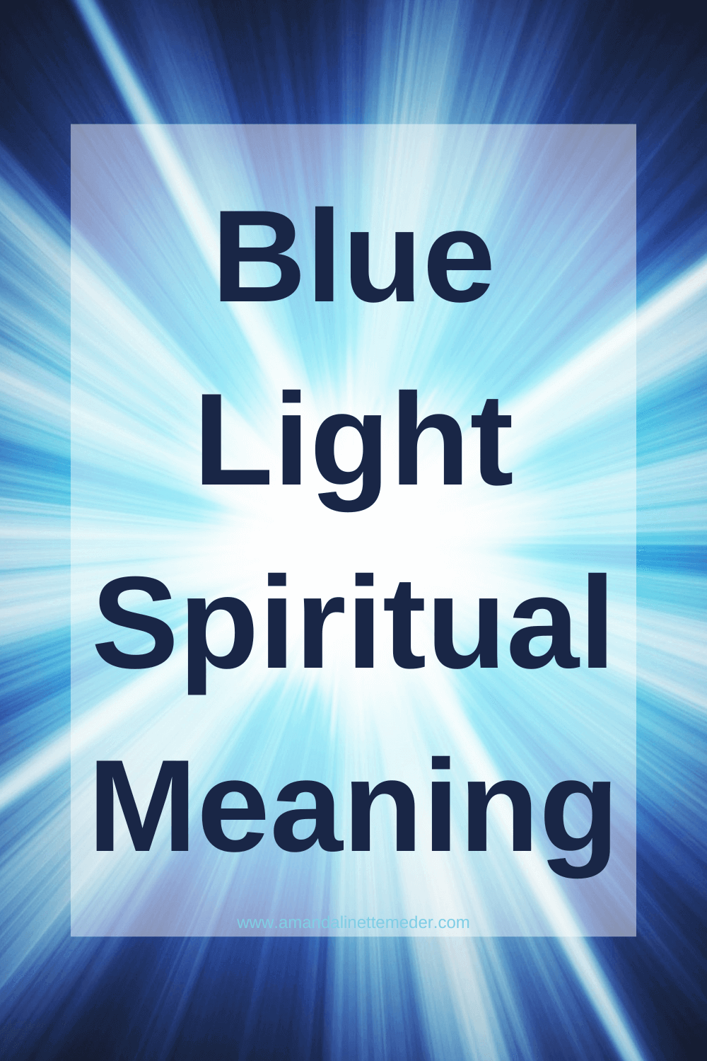 Image of blue light ray blaze by Paco Silva from Pixabay with text overlay Blue Light Spiritual Meaning