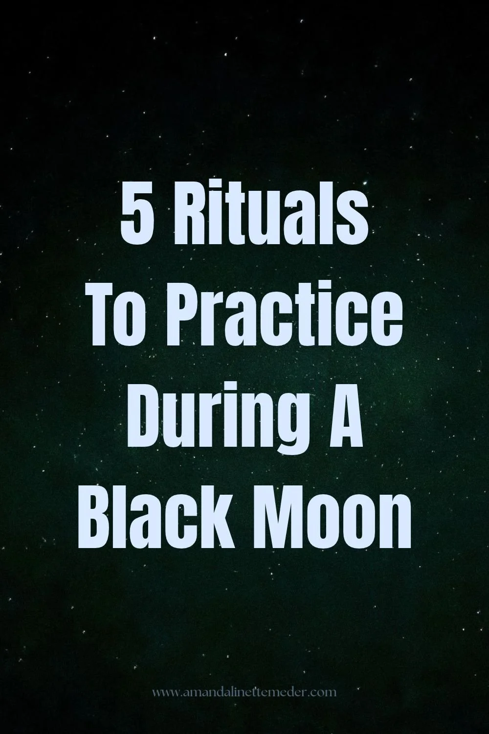 Starry dark sky by Sueda Güzeldere on Pexels text overlay 5 Rituals To Practice During A Black Moon
