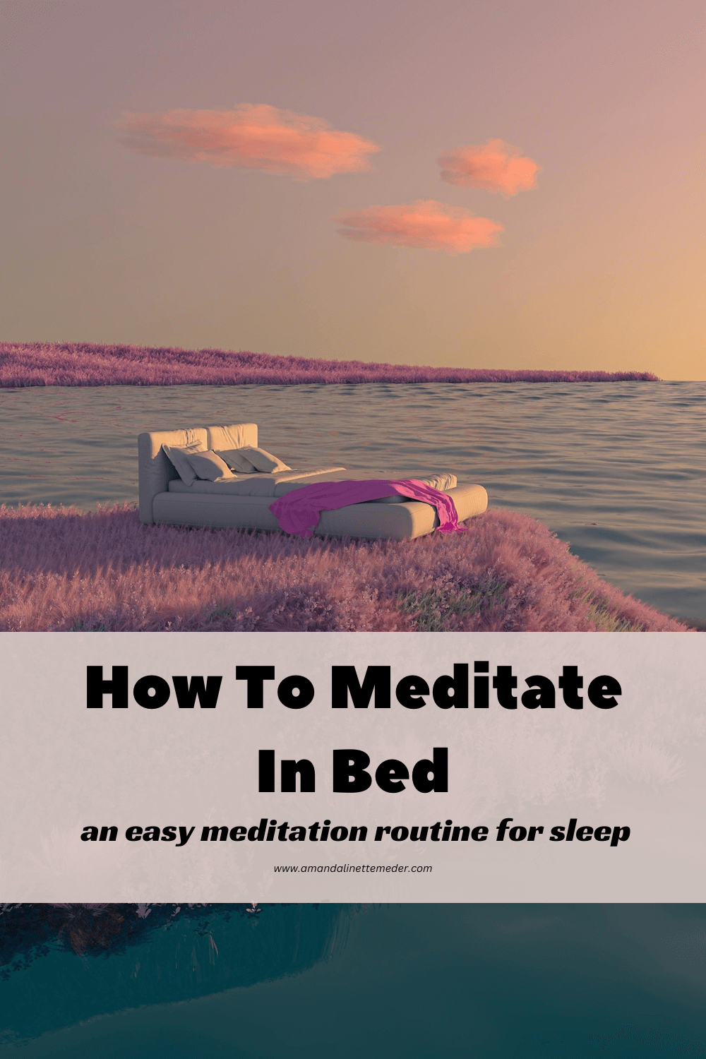 Photo of bed on floral island by Mo Eid on Pexels with text overlay How To Meditate In Bed: an easy meditation routine for sleep