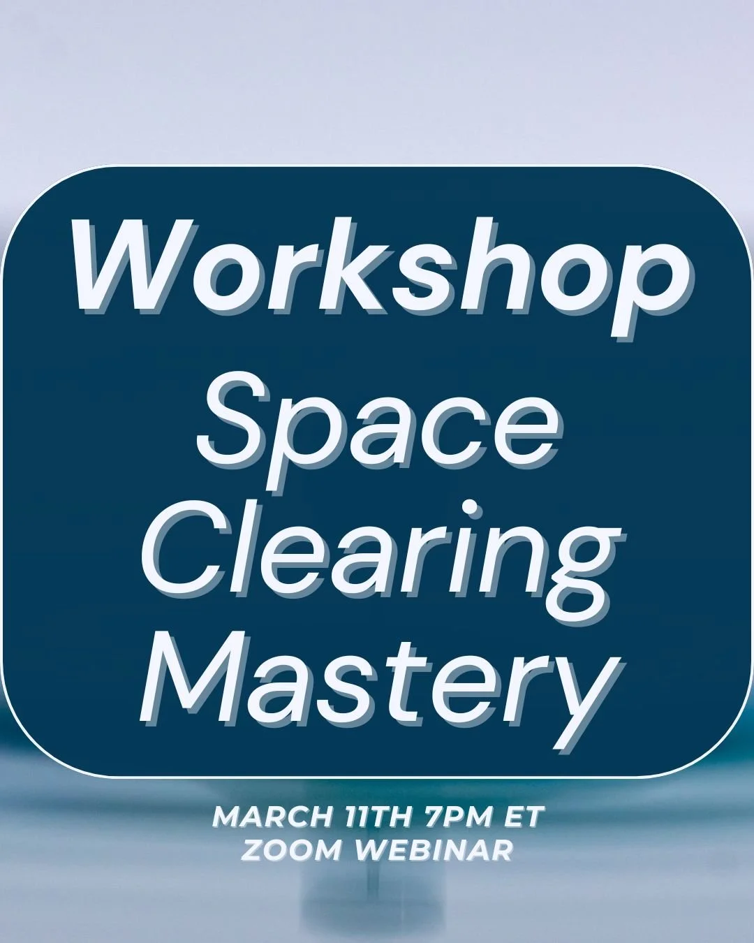 Space Clearing Mastery Workshop Square.jpg