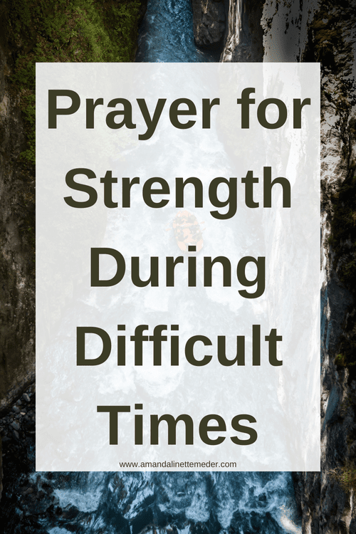 prayer-for-strength-during-difficult-times-amanda-linette-meder