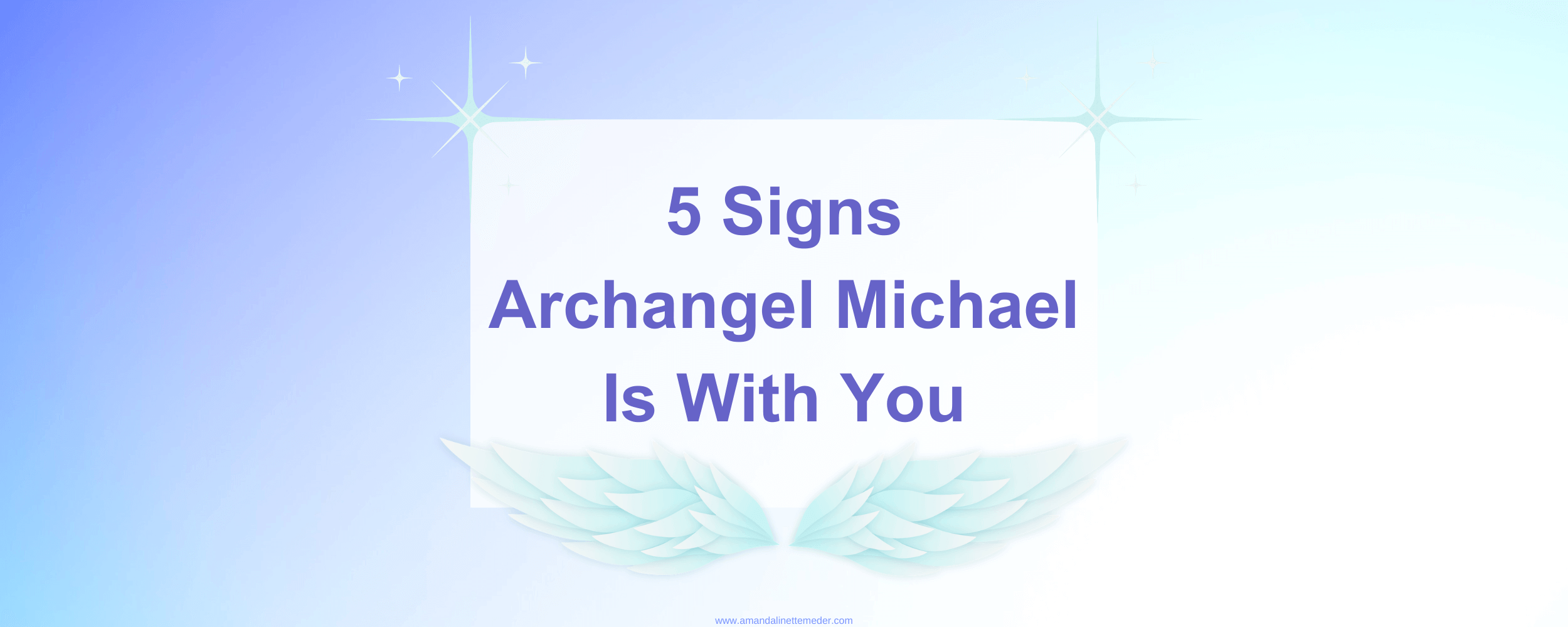 Photo of blue and white light by Codioful (formerly Gradienta) from Pexels with text overlay 5 Signs Archangel Michael Is With You