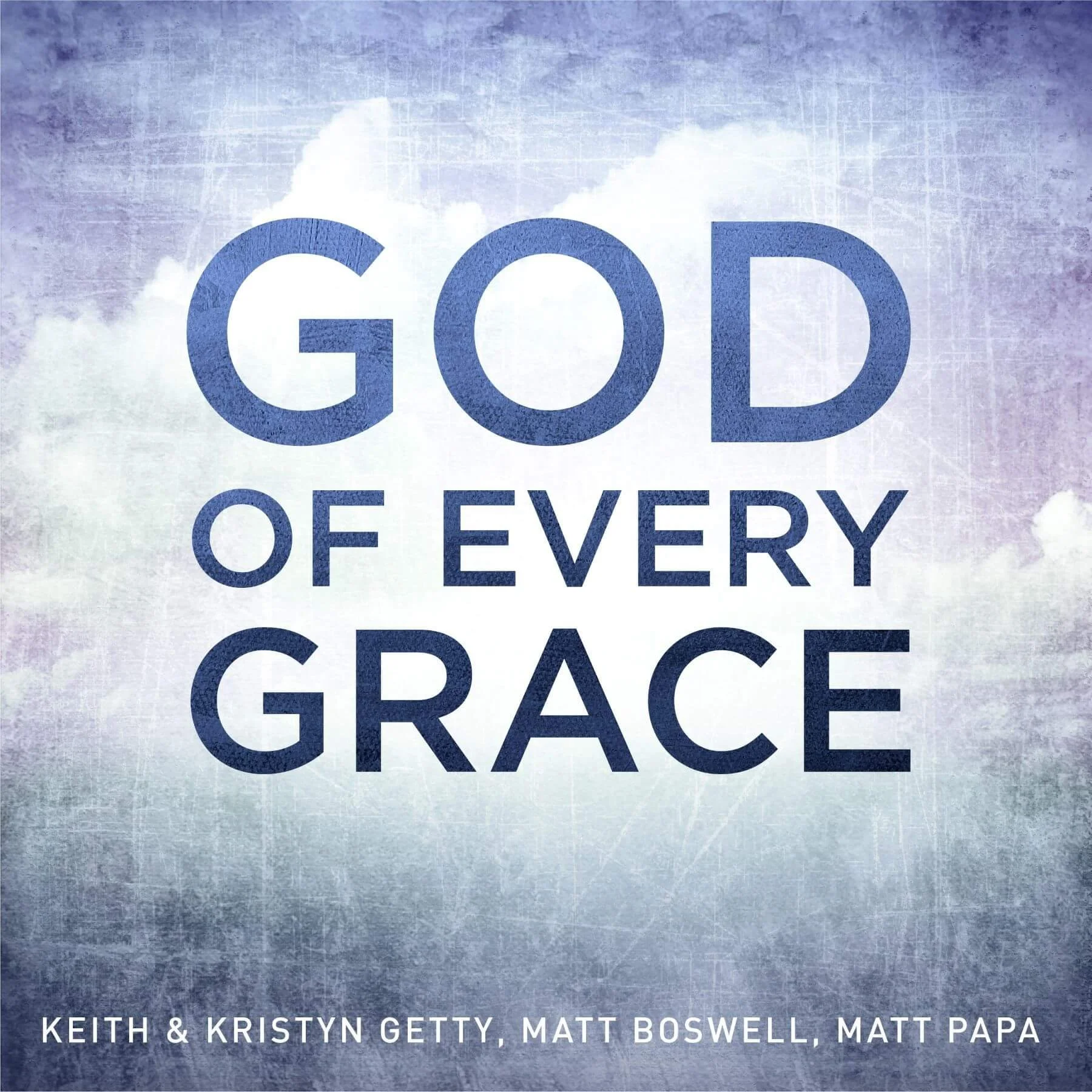 New Song for Sunday: God of Every Grace (Getty Music)