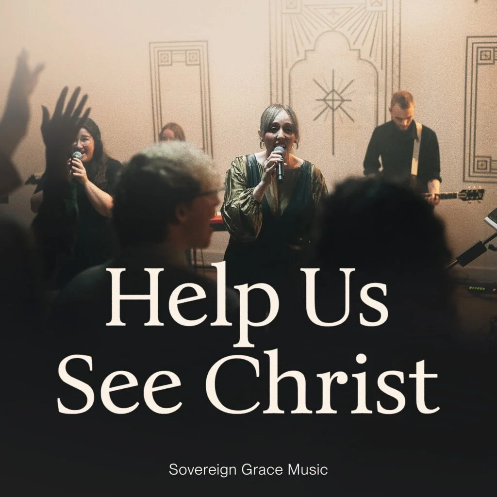 NEW SONG FOR SUNDAY: Help Us See Christ