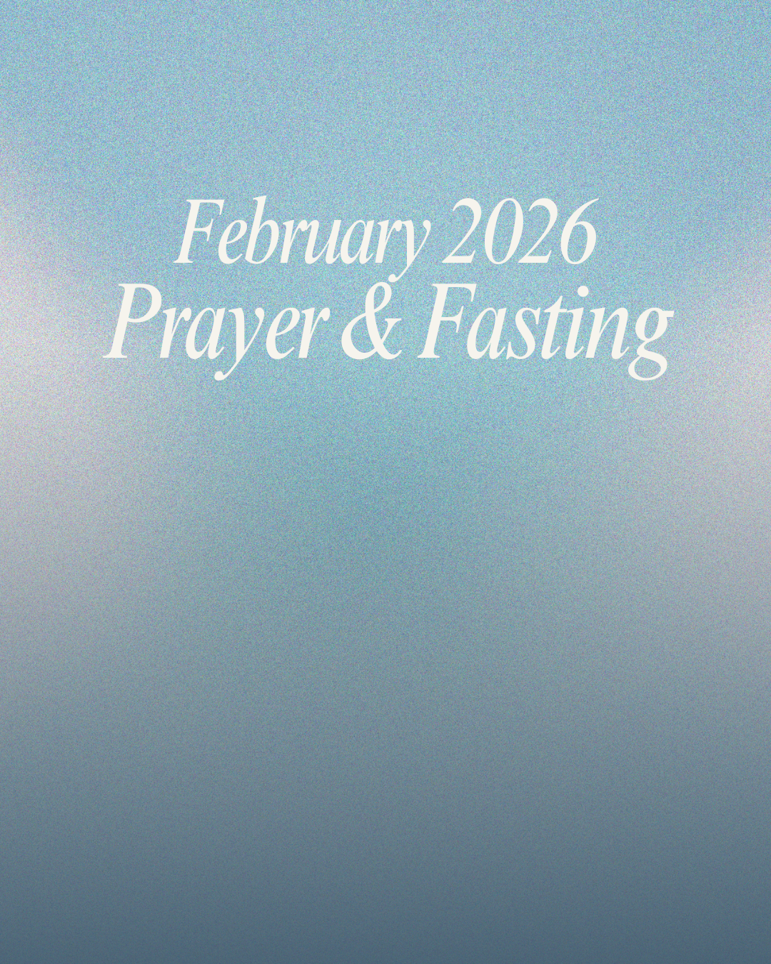 February 2026 Prayer &amp; Fasting