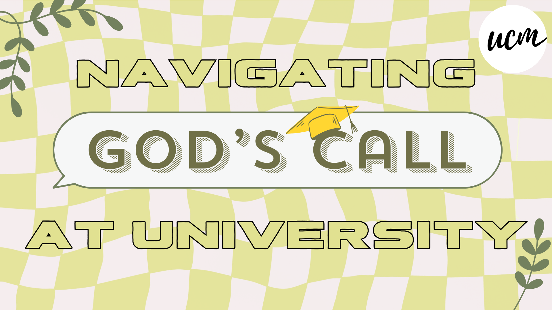 NAVIGATING GOD'S CALL AT UNIVERSITY 