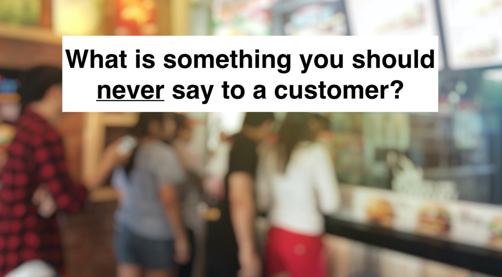 Screenshot from a webinar that asks the question, “What is something you should never say to a customer?”
