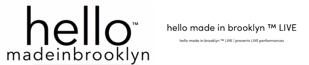 news from HELLO MADE IN BROOKLYN ™ LIVE