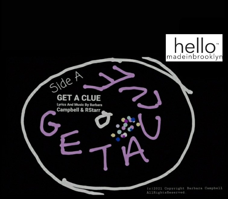 Get+A+Clue+Song+Lyrics+and+Music+Written+Produced+By+Barbara+Campbell+R+Starr+-+Signature+B+Live+On+Air+Release+Digital+Artwork+By+Artist+Barbara+Campbell™ BC™ 2021 Digital Records-hello made in brooklyn ™ records | digital ™ records | media.jpg