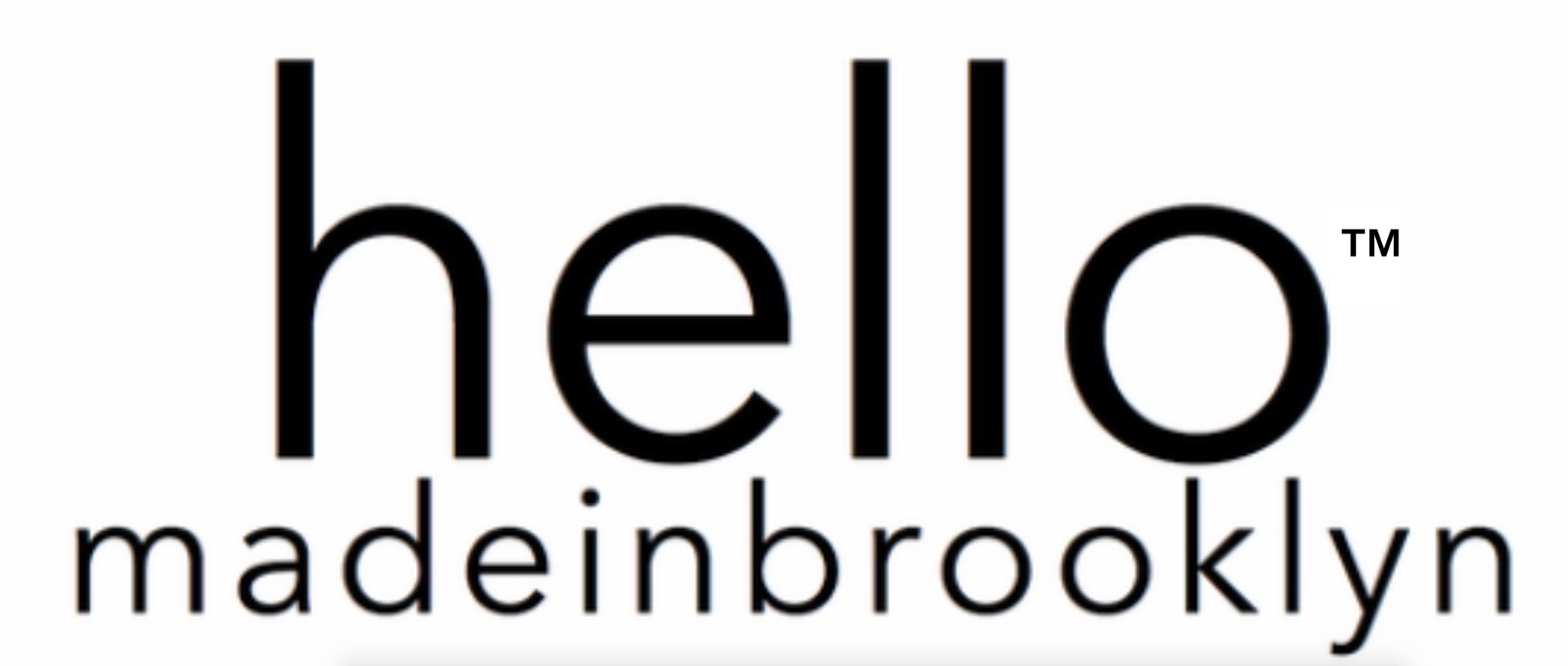 hello made in brooklyn™+2022+hello+made+in+brooklyn™+Logo+™+%229™ hellomadeinbrooklyn%22-1.png+hello+made+in+brooklyn+™+brand+brooklyn+brand+hello+made+in+brooklyn+™+products+company HELLO MADE IN BROOKLYN™ STORE.png