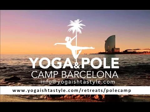 Yoga & Pole Camp (Barcelona, Spain)