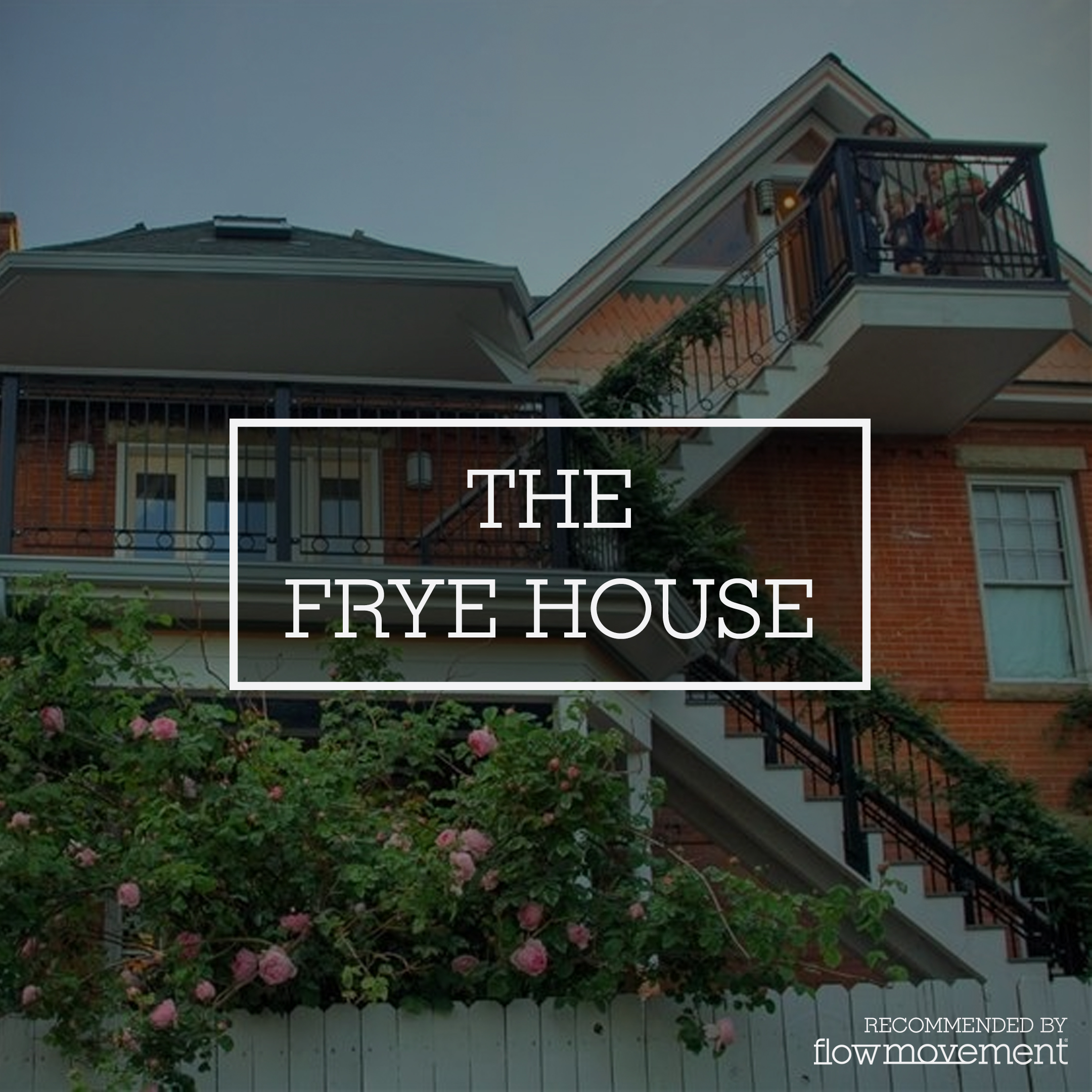THE FRYE HOUSE