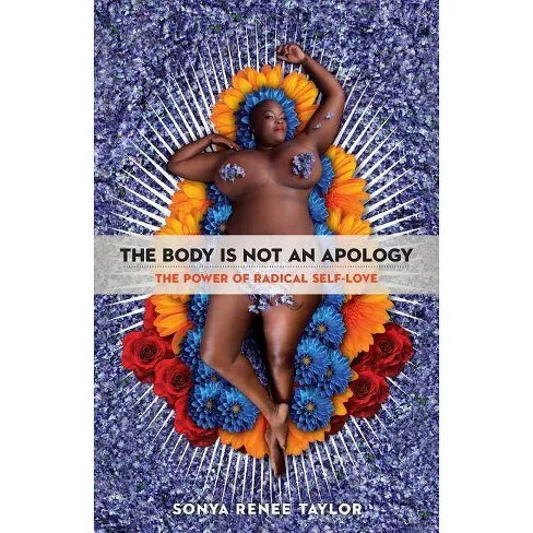 The Body Is Not An Apology by Sonya Rene Taylor