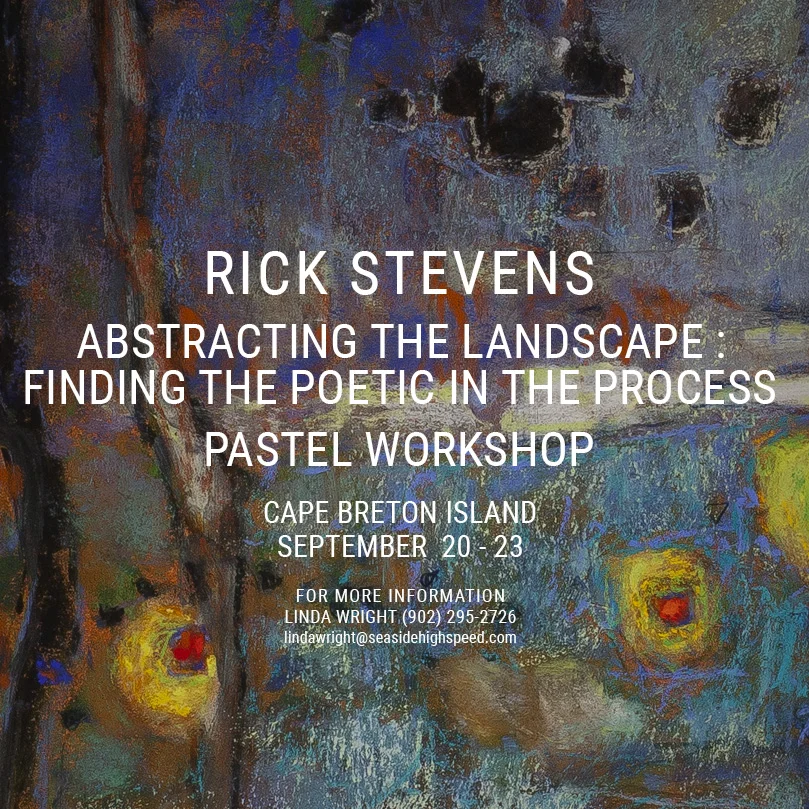 Rick will be instructing a pastel workshop this September in Nova Scotia, for further details please contact Linda Wright , who is hosting the event