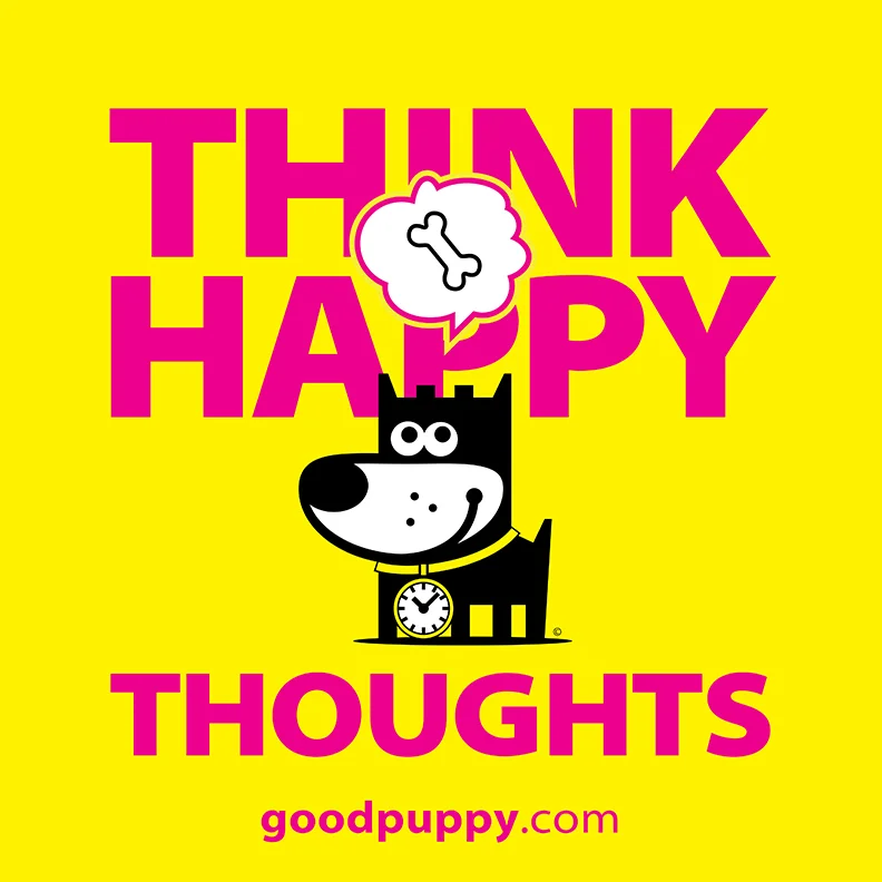 GoodPuppy_ThinkHappyThoughts_sm.jpg