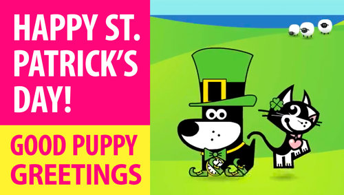 GOOD PUPPY . ANIMATED E-CARDS . Happy St Patrick's Day! .