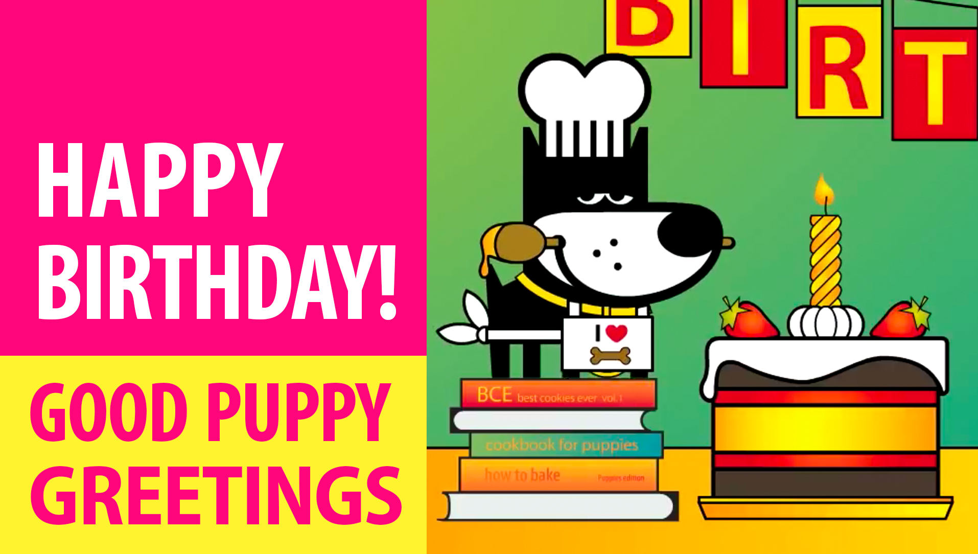 Happy Birthday! Animated Greeting Cards - Free E-Cards By GOOD PUPPY