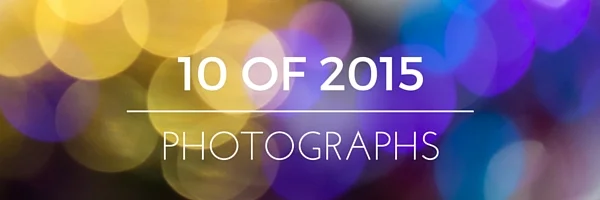 My 10 Photos of 2015