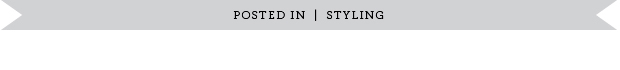 POSTED_IN_STYLING.jpg