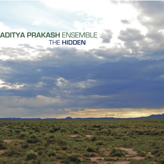 Aditya Prakash Ensemble - The Hidden (Upright Bass, Electric Bass)