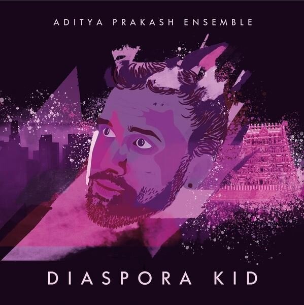 Aditya Prakash Ensemble - Diaspora Kid (Upright Bass, Electric Bass)