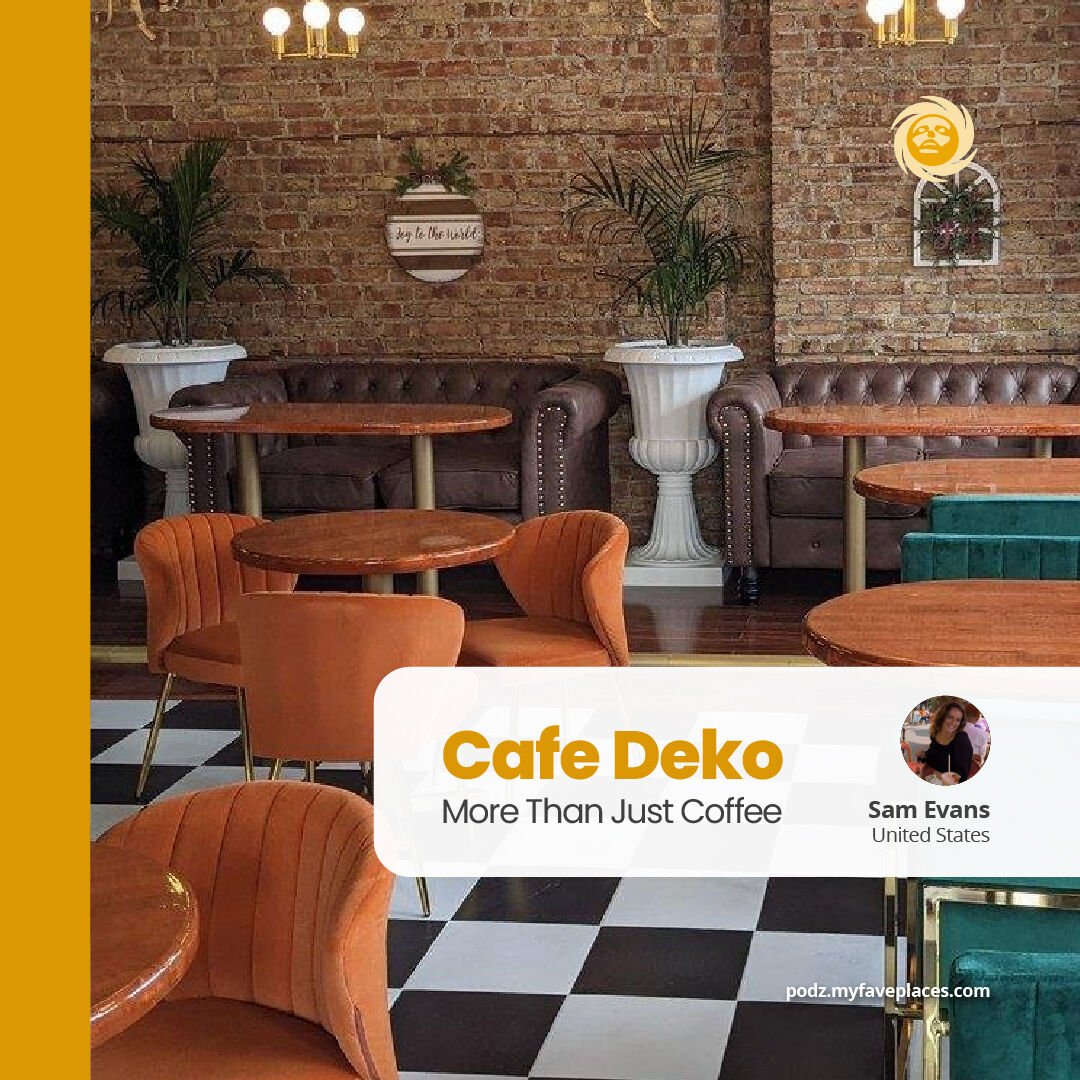 Cafe Deko, Chicago More Than just Coffee My Fave Places