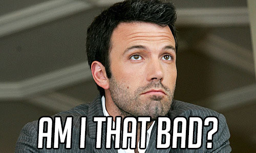  Yes, Ben. You most certainly are.