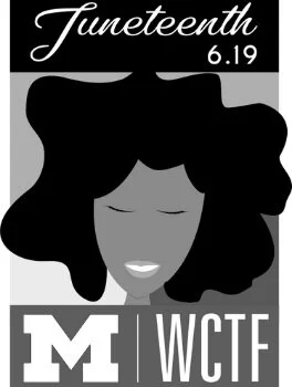 U-M Women of Color Taskforce Juneteenth Celebration