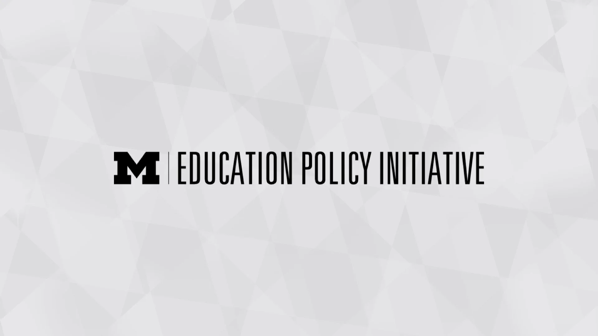 U-M Education Policy Initiative