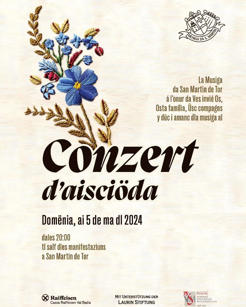 🎶🎼🎵🌼🌺🪻🌹SAVE THE DATE🌹🪻🌺🌼🎵🎼🎶

CONZERT D'AISCI&Ouml;DA - FR&Uuml;HJAHRSKONZERT 
➡️ 05.05.2024 dales 20:00

Amanc dla musiga, gragn y pici, jogn y manco jogn, d&uuml;c &eacute; d&euml;r bel invi&aacute; a nosc conzert. Se confortun da se o