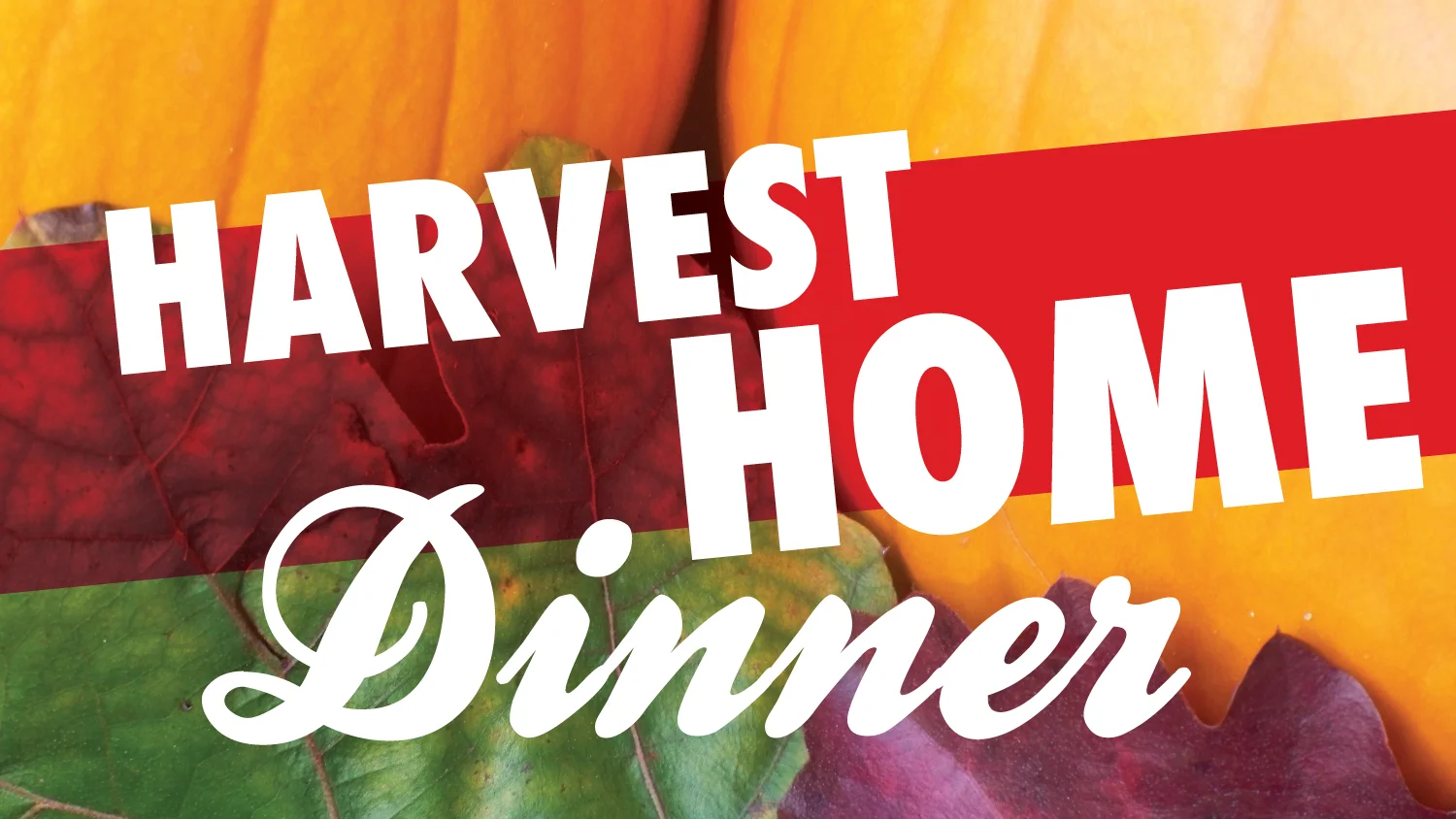 Harvest Home Dinner