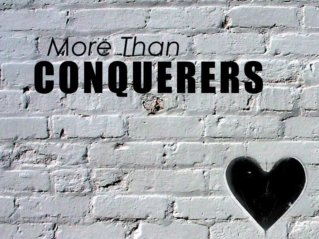 More Than Conquerors
