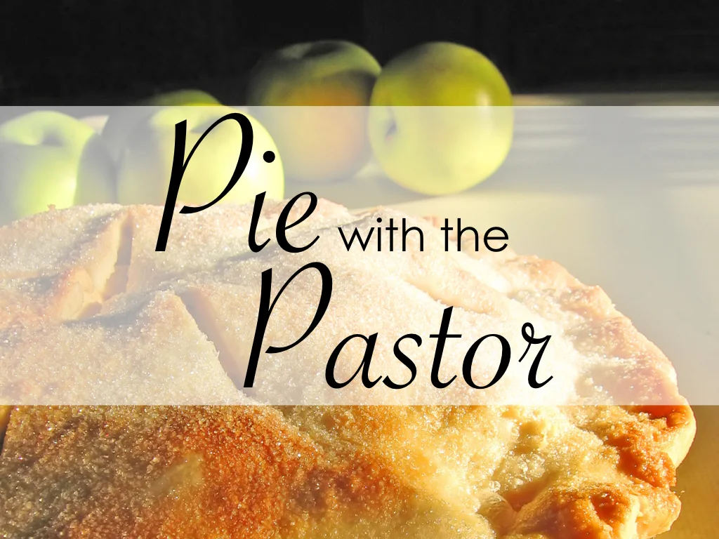 Pie With The Pastor