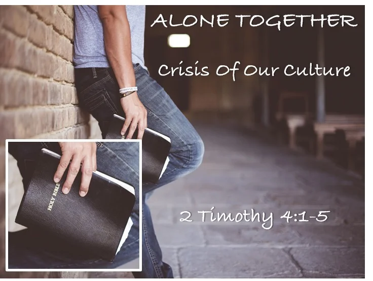 &nbsp;Alone Together: Crisis of Our Culture