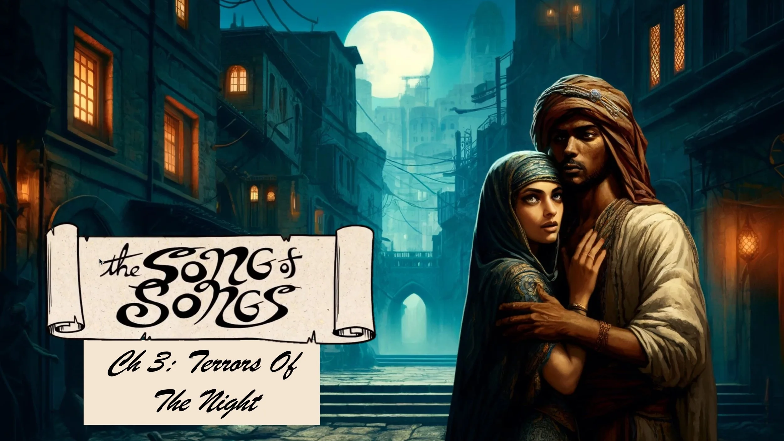 April 7, 2024: The Song of Songs: Terrors of the Night