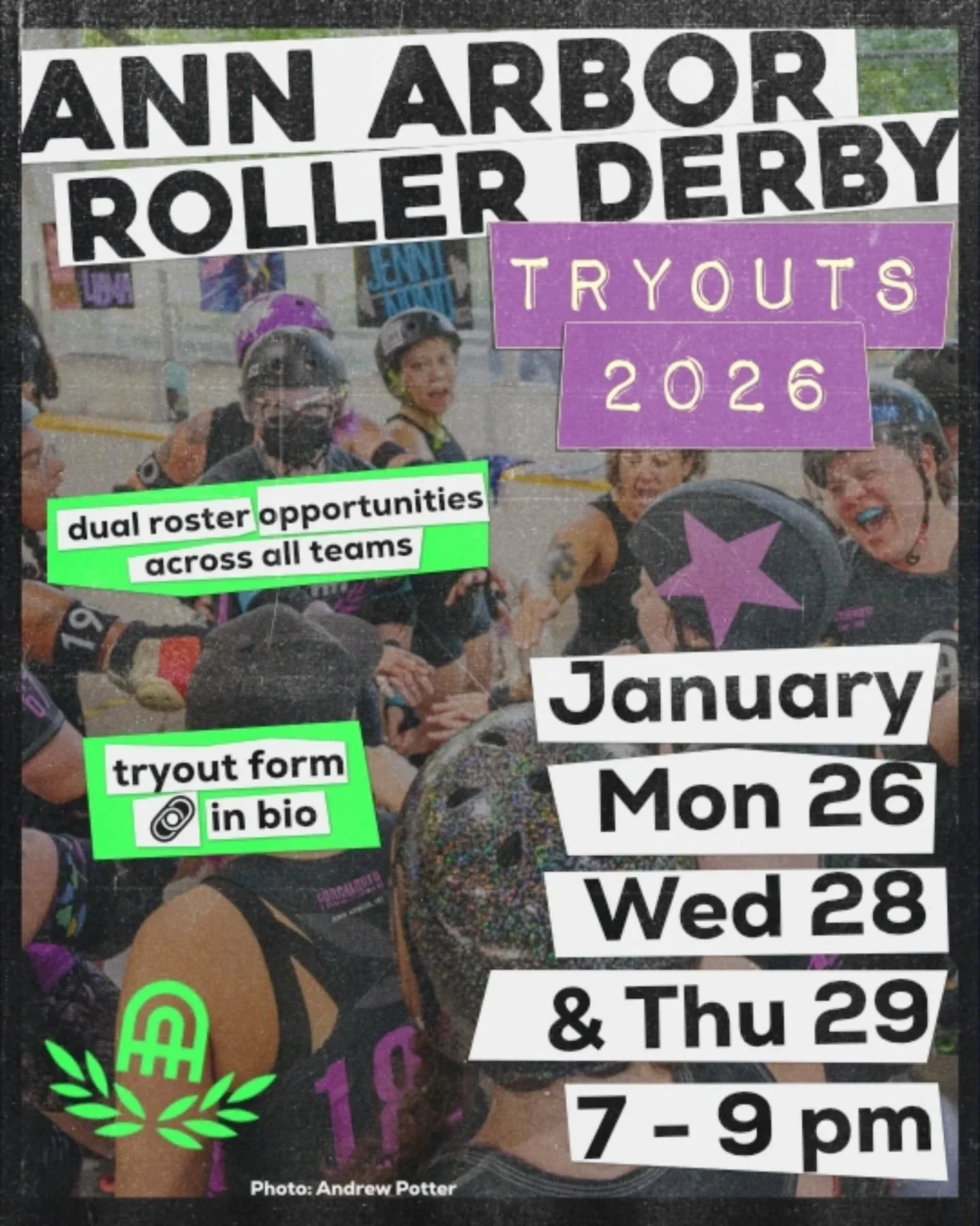 Ann Arbor Roller Derby tryouts Mon 1/26, Wed 1/27, Thu 1/29 7-9 pm offering the full spectrum of competitive play.
 
A Team: Ranked 8th in the region, offering high level competitive play
B Team: Offering sanctioned gameplay with an emphasis on skate