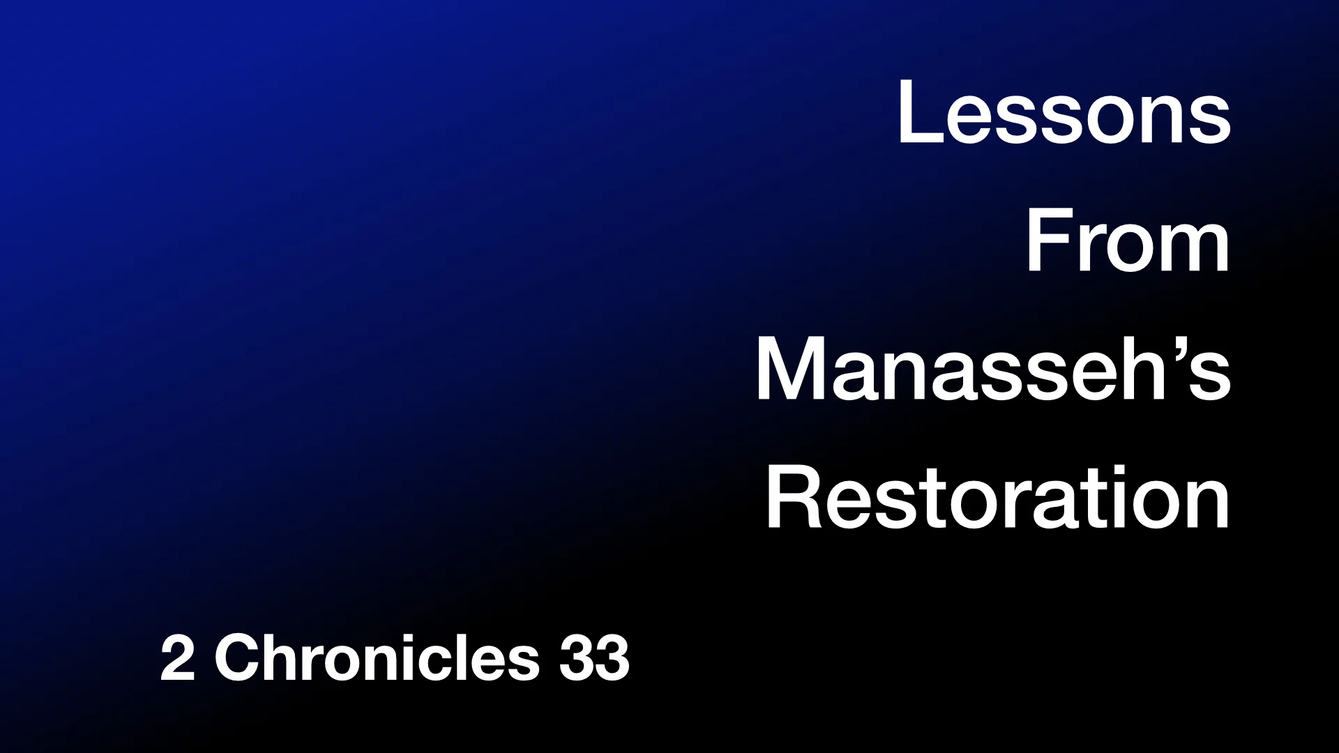 Lessons From Manasseh's Restoration WIDE.001.jpeg