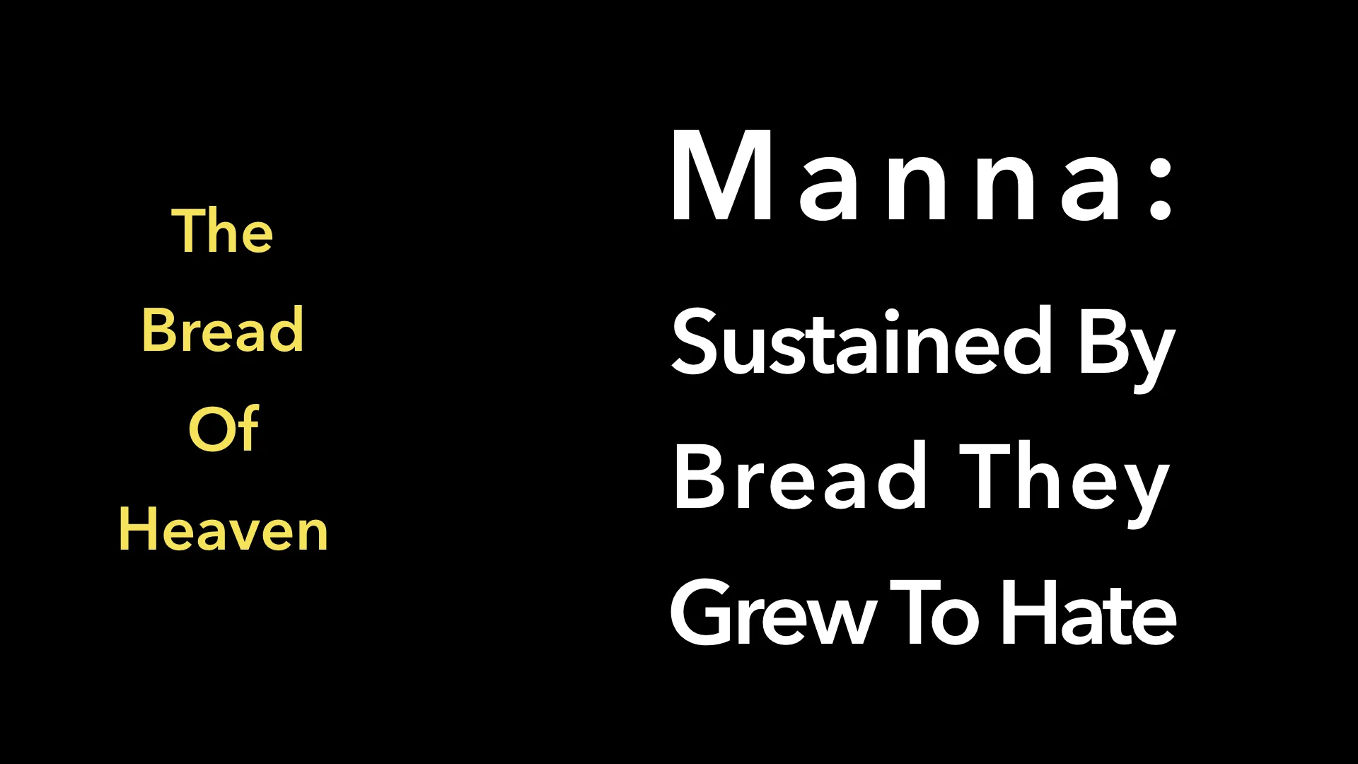 Manna - Sustained By Bread They Hated WIDE.001.jpeg