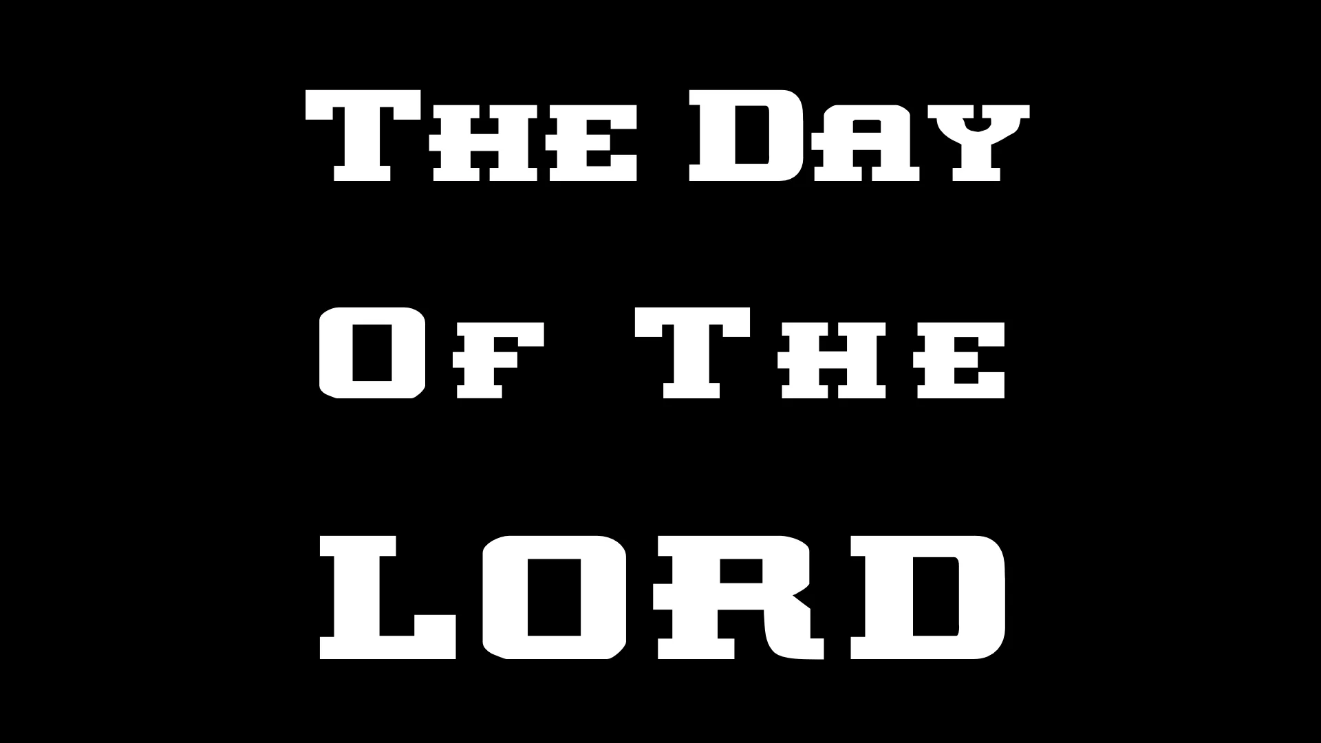 The Day Of The Lord WIDE.003.jpeg